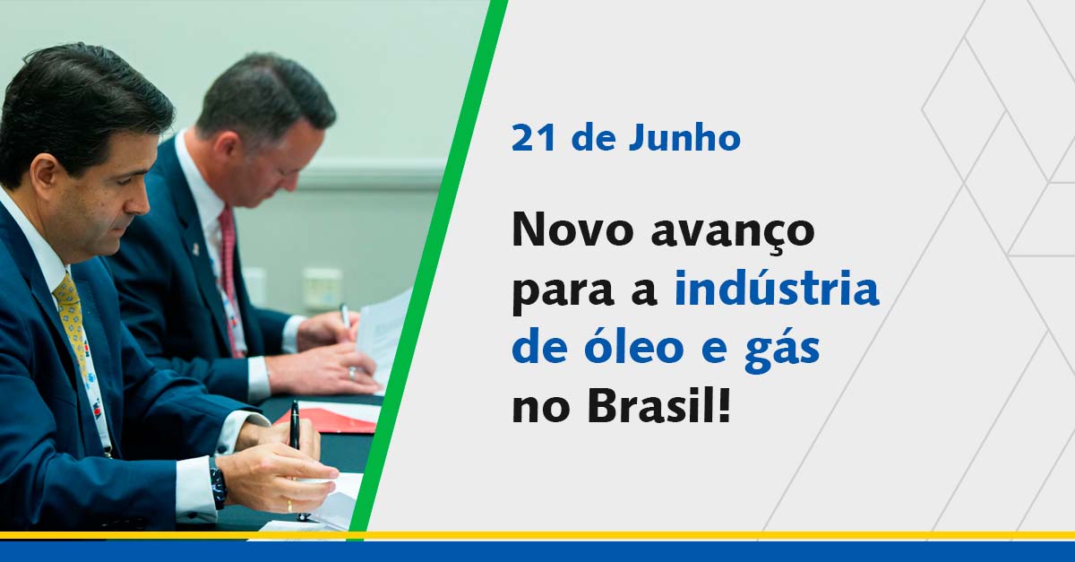 Capa da notícia "Novo avanço para a indústria de óleo e gás no Brasil!", com fotografia do momento de assinatura do documento chave desse momento
